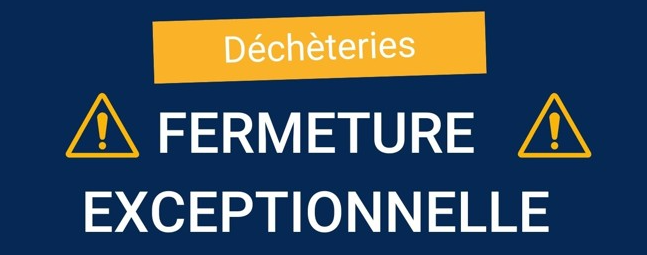 Fermeture exceptionnelle déchetteries